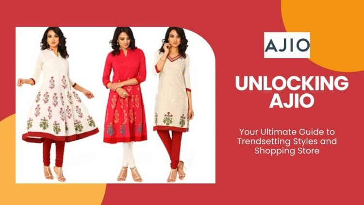 unlocking-ajio-your-ultimate-shopping-guide-to-trendsetting-styles-and-shopping-store