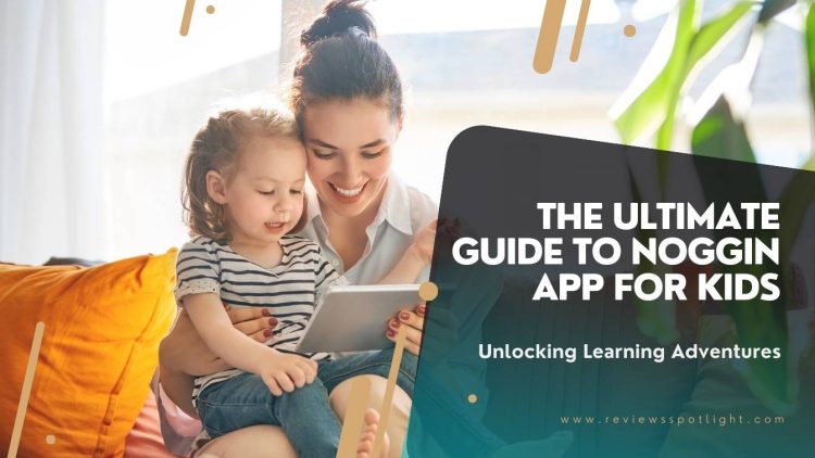 The-Ultimate-Guide-to-Noggin-App-for-Kid