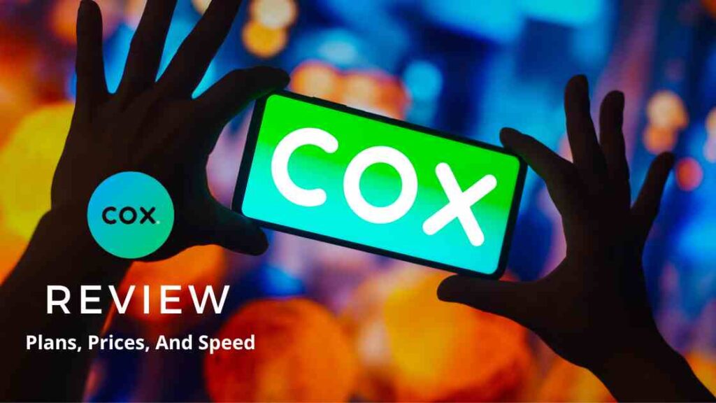 Cox Review 2024: Plans, Prices, And Speed
